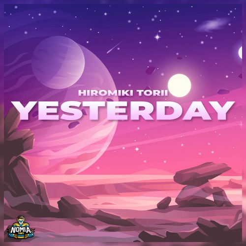 Hiromiki Torii - Yesterday [NomiaTunes Release]