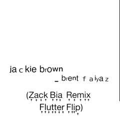 jackie brown - brent faiyaz (zack bia remix + flutter flip) ↑ ↑ ↑