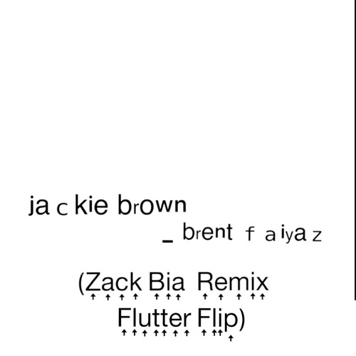 jackie brown - brent faiyaz (zack bia remix + flutter flip) ↑ ↑ ↑
