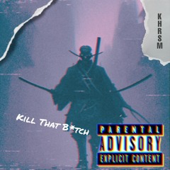 Kill That B*tch