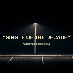 SINGLE OF THE DECADE feat. THEHIGHCHILD