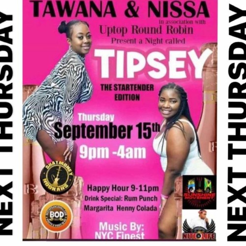 TAWANA & NISSA UPTOP ROUND ROBIN CALLED TIPSEY PT.2