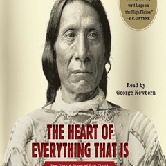 [Book] R.E.A.D Online The Heart of Everything That Is: The Untold Story of Red Cloud, An American