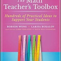 Read PDF 💔 The Math Teacher's Toolbox: Hundreds of Practical Ideas to Support Your S