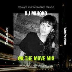 Wax Poetics x Technics On The Move Mix by DJ Mihoko