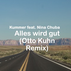 Kummer – Alles wird gut feat. Nina Chuba (Otto Kuhn Remix)
