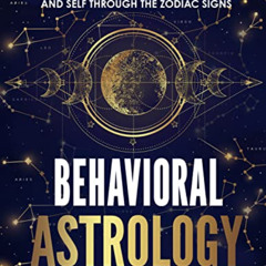 [Free] KINDLE 📦 Behavioral Astrology: How to Interpret Your Relationships ,Soul, and