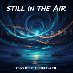 Still in the Air (Cruise Mix)