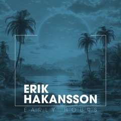 Erik Hakansson - Early Hours