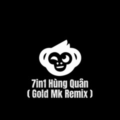 7in1 HÙNG QUÂN ( Gold Mk Remix ) - Ai Trong Em, Tình Yêu Dại Khờ, Quá Nhiều Nỗi Đau, Lối Đi Cho Nhau