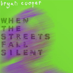 When The Streets Fall Silent