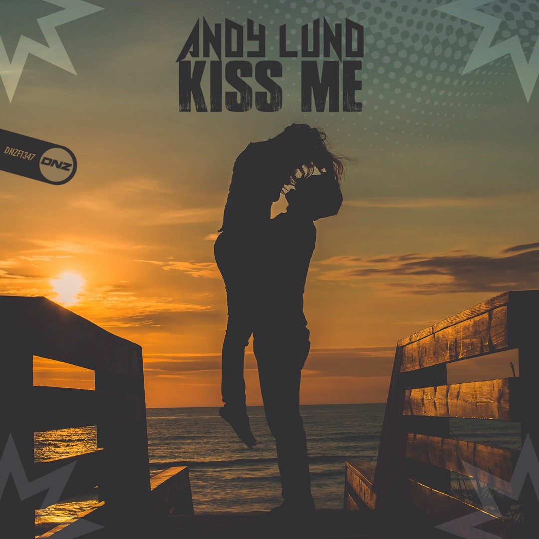Stream Andy Lund - Kiss Me by DNZ Records | Listen online for free