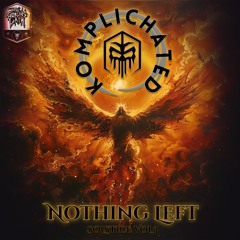 KOMPLICHATED - Nothing Left