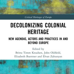PDF/READ❤  Decolonizing Colonial Heritage (Critical Heritages of Europe)