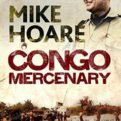 [ACCESS] [KINDLE PDF EBOOK EPUB] Congo Mercenary by  Michael Hoare 📒