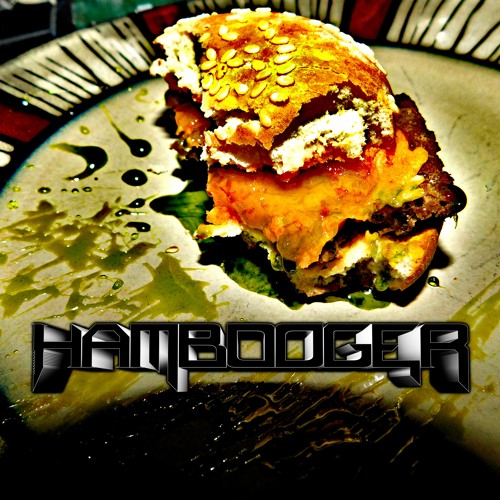 Hambooger - one of my best songs