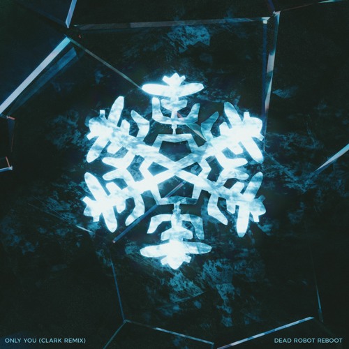 Chris Lee - Only You (Clark Remix) (Dead Robot Reboot)