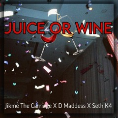 Jikme The Carriage x D Maddess x Seth K4 - juice or wine