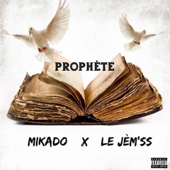 Le Jèm'ss & Mikado - Prophète (Freestyle) 2021