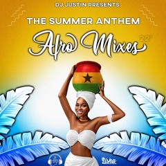 The Summer Anthem Afro Mix DJ Justin FCS