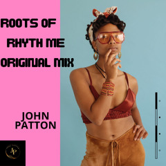 Roots Of Rhythm Original Mix John Patton
