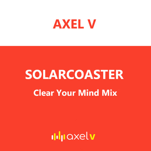 Axel V - Solarcoaster - Clear Your Mind Mix