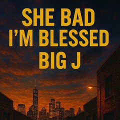 She BadI'm Blessed