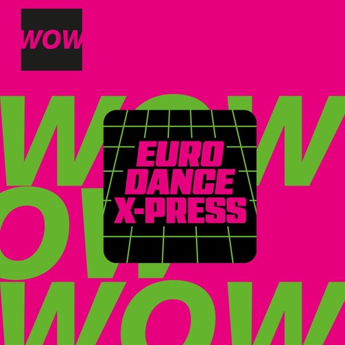 Eurodance X-Press 2024 WOW.Jingles & Branding
