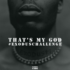 That's My God #ExodusChallenge