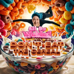 Don't Eat The Cereal