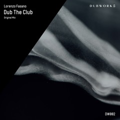 Lorenzo Fasano - Dub The Club (Original Mix)