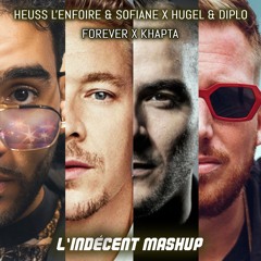 Heuss L'enfoiré & Sofiane X Hugel & Diplo - Forever Khapta (L'Indécent Mashup)