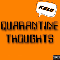 KGlo-Quarantine Thoughts (Official Audio)