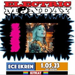 ECE EKREN @ KITKAT BERLIN **ELECTRIC MONDAY**
