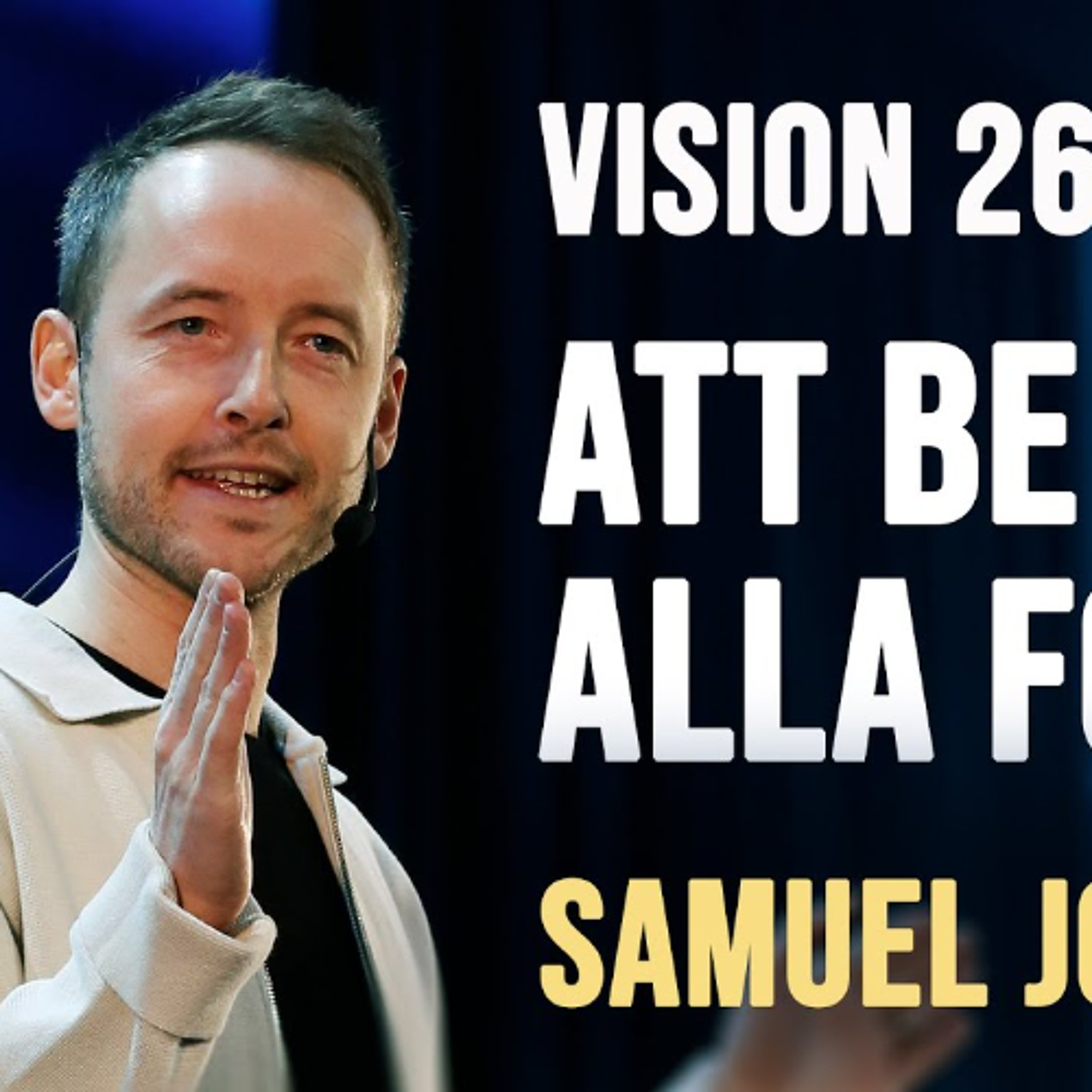 VISION 26 - Att be för alla folk | Samuel Jonsson