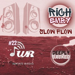 Rich Emby - Waves Radio #22 - Slow Flow