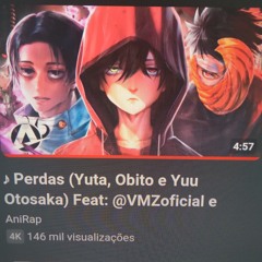 ♪  Perdas (Yuta_ Obito e Yuu Otosaka) Feat_ ‪_VMZoficial e _TakaB(M4A_128K).m4a