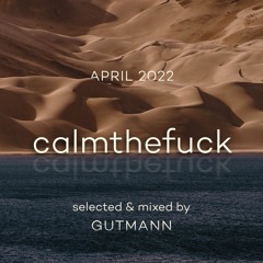 Calmthefuck - By - GUTMANN