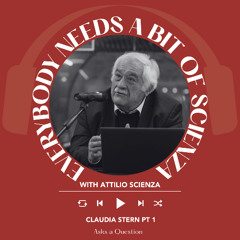 Ep 2388 Claudia Stern Part 1 | Everybody Needs A Bit Of Scienza