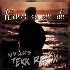 Keiner so wie du - TEKK RMX - Keta Lustig [One Pattern]