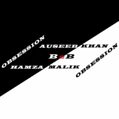 OBSESSION - AUSEEB KHAN B2B HAMZA MALIK