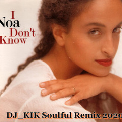 I Don't Know (DJ_KIK Soulful Remix 2020)