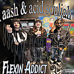 Flexin Addict feat. Acid Souljah prod. benpay