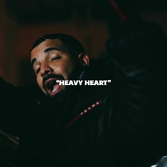 Heavy Heart (Drake Type Beat)