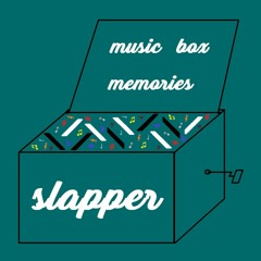 SLAPPER - Music Box Memories