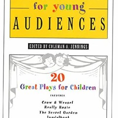 Read ❤️ PDF Theatre for Young Audiences: 20 Great Plays for Children by  Coleman A. Jennings &