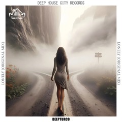 DeepTurco - Lonely [DeepHouseCity Records]