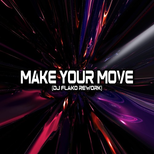 DJ FLAKO - Make Your Move (Rework)