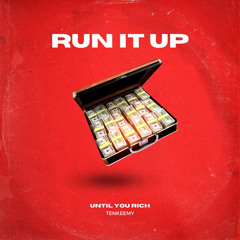 RUN IT UP