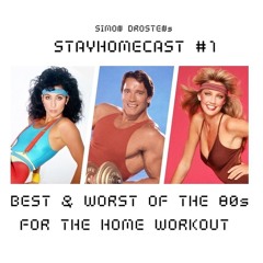 StayHomeCast#1 - Best & Worst Of The 80s (Part 1)